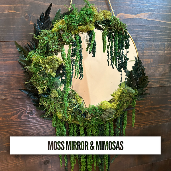 Moss Mirror + Mimosas 3/23/25